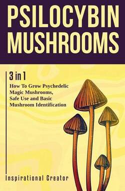 [预订]Psilocybin Mushrooms: 3 in 1: How to Grow Psychedelic Magic Mushrooms, Safe Use, and Basic Mushroom  9781922940018