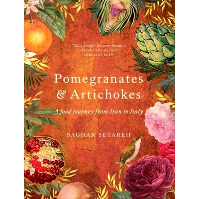 预订 Pomegranates and Artichokes: A Food Journey from Iran to Italy