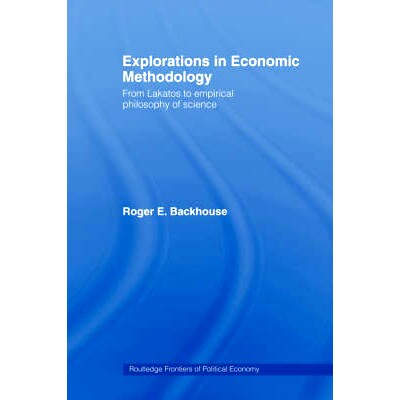 预订 Explorations in Economic Methodology: From Lakatos to Empirical Philosophy of Science: 9780415174701