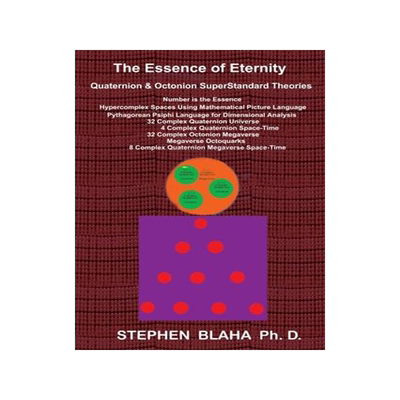 [预订]The Essence of Eternity: Quaternion & Octonion SuperStandard Theories 9781734583427