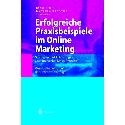 预订 Erfolgreiche Praxisbeispiele im Online Marketing: Strategien und Erfahrungen aus unterschiedlichen Branchen: 978364