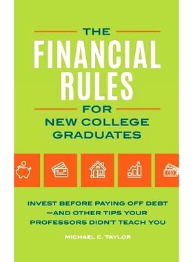 预订 Financial Rules for New College Grads: Invest before Paying Off Debt—and Other Tips Your Professors Didn’t Teach