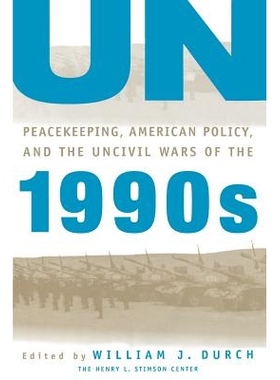 预订 UN Peacekeeping, American Policy and the Uncivil Wars of the 1990s: 9780312160753