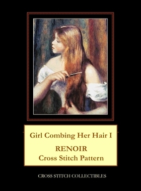 预订 Girl Combing Her Hair I: Renoir Cross Stitch Pattern: 9798530758003