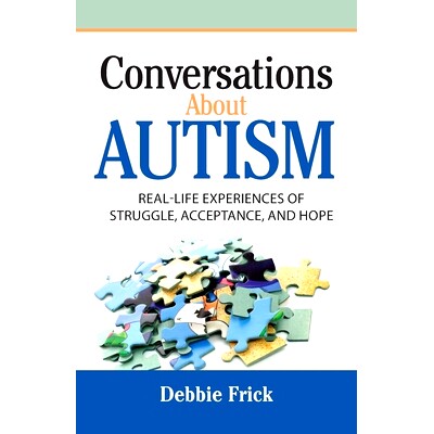 预订 Conversations About Autism: Real-Life Experiences of Struggle, Acceptance, and Hope: 9781733255608