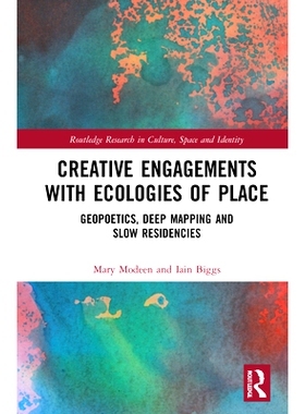 预订 Creative Engagements with Ecologies of Place: Geopoetics, Deep Mapping and Slow Residencies 地方生态的创意参与：地
