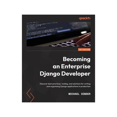 [预订]Becoming an Enterprise Django Developer 9781801073639