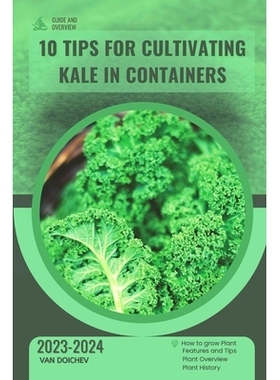 预订 10 Tips For Cultivating Kale in Containers: Guide and overview: 9798871098981