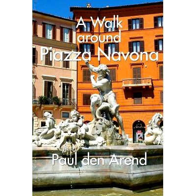 预订 A Walking Tour around Piazza Navona: A guided walk in Rome: 9781532735653