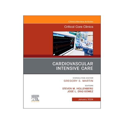 预订 Cardiovascular Intensive Care, an Issue of Critical Care Clinics