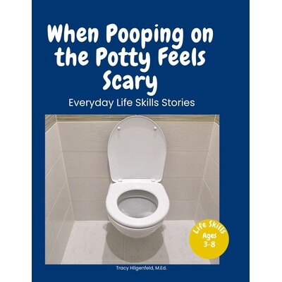 预订 When Pooping on the Potty Feels Scary: A Story About Feeling Safe When Using the Toilet 9798246291856