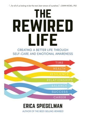 预订 The Rewired Life: Creating a Better Life through Self-Care and Emotional Awareness: 9781578267804