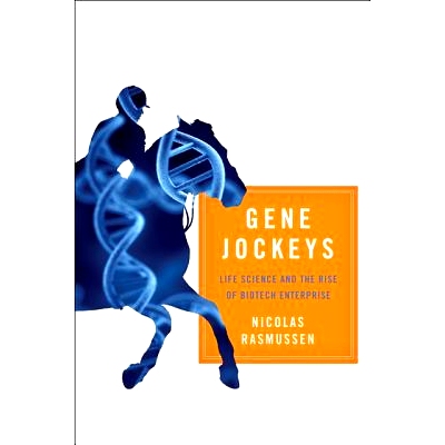 预订 Gene Jockeys: Life Science and the Rise of Biotech Enterprise 基因骑师：生命科学与生物技术企业的崛起: 9781421413402