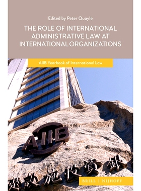 预订 The Role of International Administrative Law at International Organizations: AIIB Yearbook of International Law 202