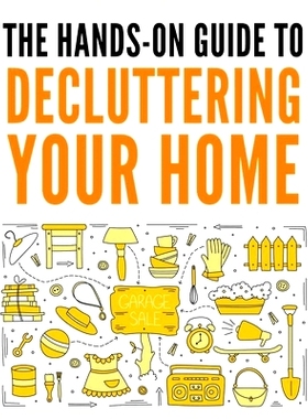 预订 Decluttering Your Home: The Ultimate Step-by-Step Guide to Organize and Transform Your Living Space