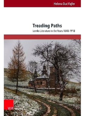 预订 Treading Paths: Lemko Literature in the Years 1848–1918 跋涉的道路：1848-1918 年的莱姆科文学: 9783847116639