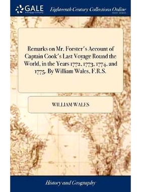 预订 Remarks on Mr. Forster’s Account of Captain Cook’s Last Voyage Round the World, in the Years 1772, 1773, 1774, an