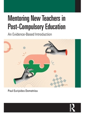 预订 Mentoring New Teachers in Post-Compulsory Education: An Evidence-Based Introduction 后义务教育阶段新教师指导：循证