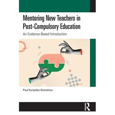 预订 Mentoring New Teachers in Post-Compulsory Education: An Evidence-Based Introduction 后义务教育阶段新教师指导：循证