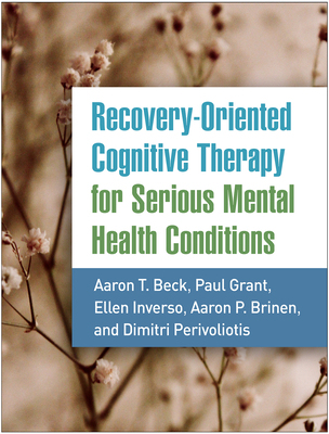 【预订】Recovery-Oriented Cognitive Therapy for Serious Mental Health Condit 9781462545193