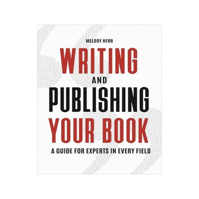 [预订]Writing and Publishing Your Book: A Guide for Experts in Every Field 9781440859021