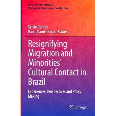 预订 Resignifying Migration and Minorities’ Cultural Contact in Brazil: Experiences, Perspectives and Policy Making 放