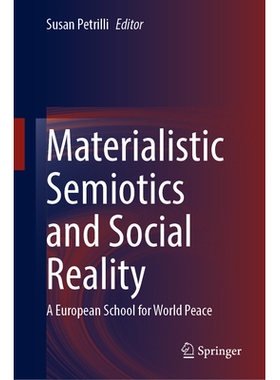 预订 Materialistic Semiotics and Social Reality: A European School for World Peace 物质符号学与社会现实:欧洲世界和平学派