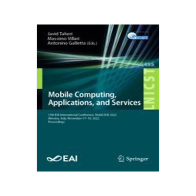 [预订]Mobile Computing, Applications, and Services: 13th Eai International Conference, Mobicase 2022, Mess 9783031318900