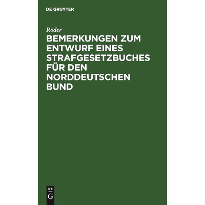 预订 Bemerkungen zum Entwurf eines Strafgesetzbuches für den norddeutschen Bund: 9783486722093