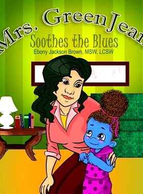 预订 Mrs. GreenJeans Soothes the Blues: A Children’s Storybook: 9781942022855