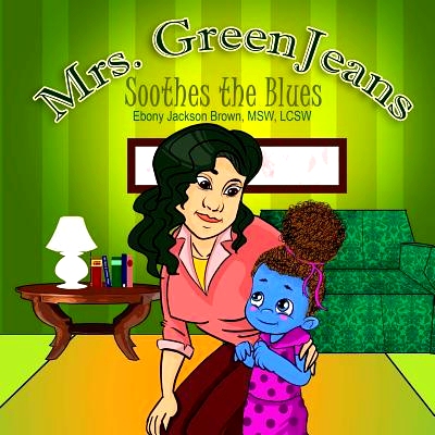 预订 Mrs. GreenJeans Soothes the Blues: A Children’s Storybook: 9781942022855