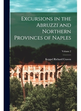 预订 Excursions in the Abruzzi and Northern Provinces of Naples; Volume 2: 9781017627442