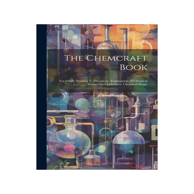 [预订]The Chemcraft Book: For Outfit Number 2; Directions, Explanation of Chemical Science and Industries, 9781020758959