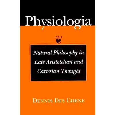 预订 Physiologia: Natural Philosophy in Late Aristotelian and Cartesian Thought: 9780801430725