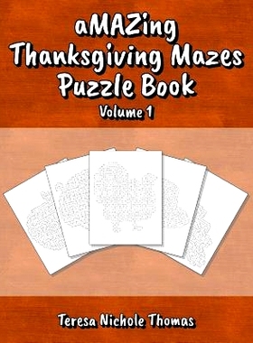 预订 Amazing Thanskgiving Mazes Puzzle Book - Volume 1: 9781726815512