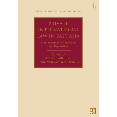预订 Private International Law in East Asia: From Imitation to Innovation and Exportation 东亚的国际私法：从模仿到创新和