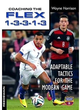 预订 Coaching the Flex 1-3-3-1-3: Adaptable Tactics for the Modern Game: 9781591642480