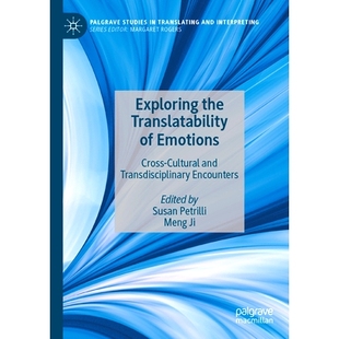 Cultural Exploring Emotions 预订 and 探索情感 Translatability Encounters the 可译性：跨文化 Transdisciplinary Cross