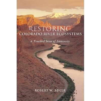 预订 Restoring Colorado River Ecosystems: A Troubled Sense of Immensity: 9781597260565
