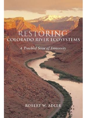 预订 Restoring Colorado River Ecosystems: A Troubled Sense of Immensity: 9781597260565