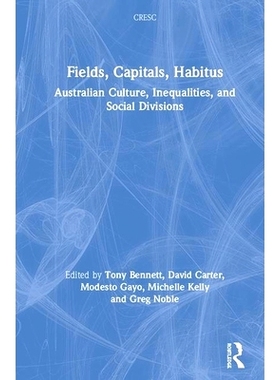 预订 Fields, Capitals, Habitus: Australian Culture, Inequalities and Social Divisions 田野、首*、习惯：澳大利亚文化、不