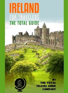 预订 IRELAND FOR TRAVELERS. The total guide: The comprehensive traveling guide for all your traveling needs. By THE TOTA
