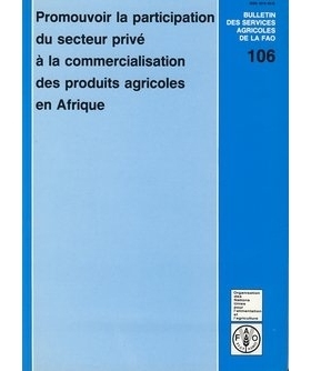 预订 Promouvoir La Participation Du Secteur Prive a la Commercialisation Des Produits Agricoles En Afrique (Bulletins De