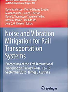 【预售】Noise and Vibration Mitigation for Rail Transportation Systems: Proceedings of the 12th International Work...