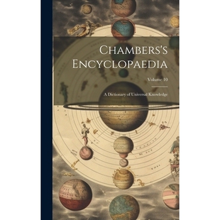 预订 Chambers’s Encyclopaedia: A Dictionary of Universal Knowledge; Volume 10: 9781019880265