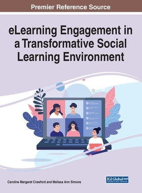 【预订】eLearning Engagement in a Transformative Social Learning Environment 9781799869566