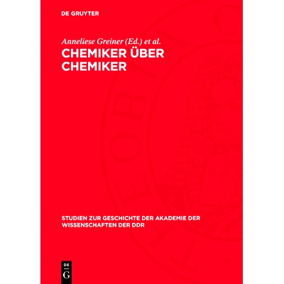 预订 Chemiker über Chemiker: Wahlvorschläge zur Aufnahme von Chemikern in die Berliner Akademie 1822–1925, von Eilhar