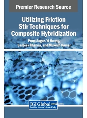 预订 Utilizing Friction Stir Techniques for Composite Hybridization