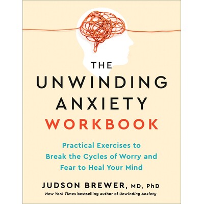 预订 The Unwinding Anxiety Workbook: Practical Exercises to Break the Cycles of Worry and Fear to Heal Your Mind: 978059