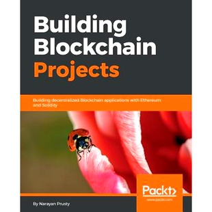预订 Building Blockchain Projects: Building decentralized Blockchain applications with Ethereum and Solidity 构建区块链